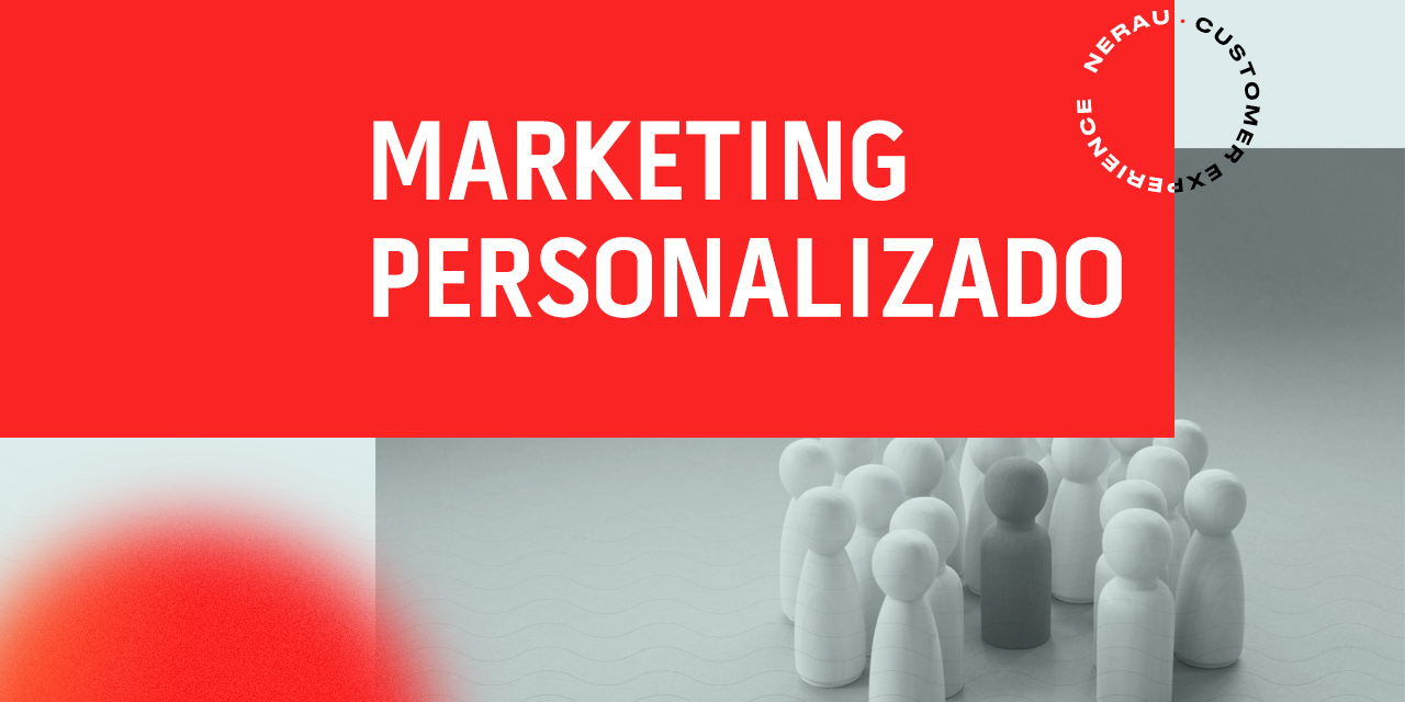 O que é o marketing personalizado e como usá-lo para potencializar suas conversões?