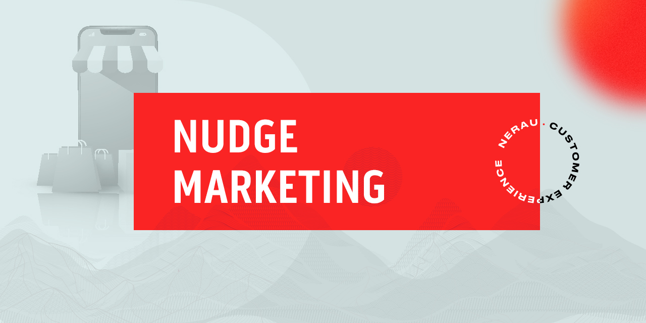 Nudge Marketing: O que é e como usar na sua estratégia.