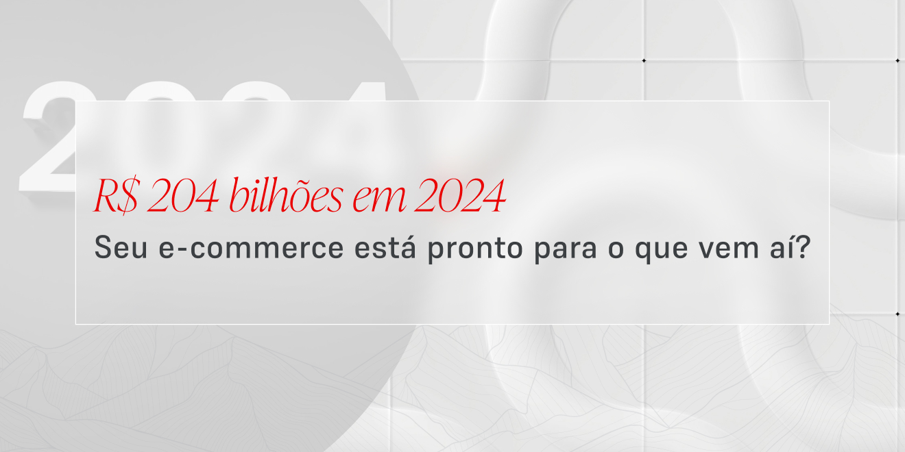 Seu e-commerce está pronto para o que vem aí?