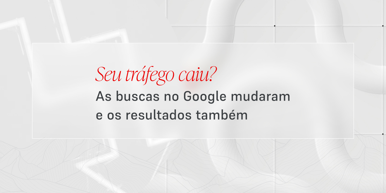 As buscas no Google mudaram e os resultados também