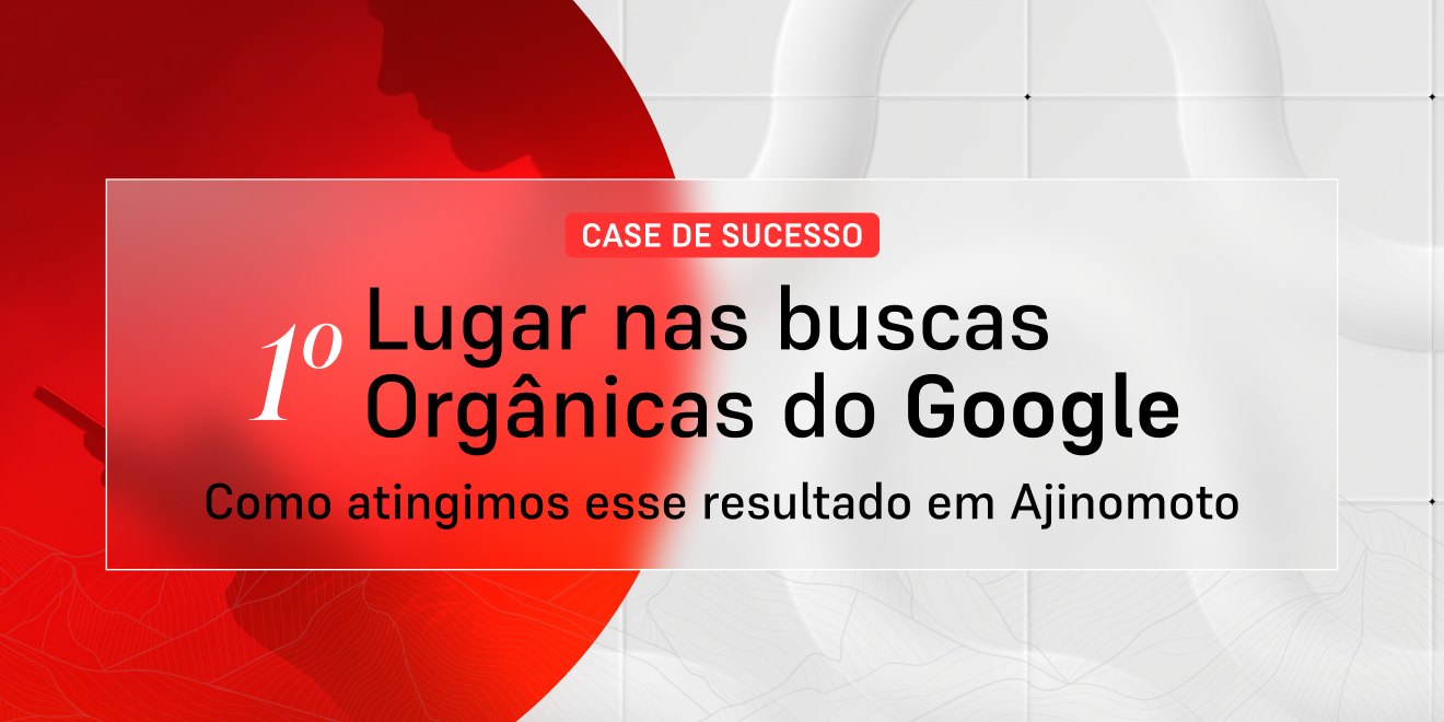 Primeiro lugar nas buscas Orgânicas do Google
