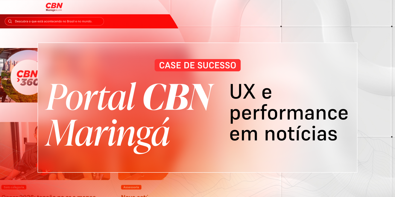 Redesign do portal CBN Maringá com foco em UX, mobile-first e performance, desenvolvido pela Nerau em WordPress.